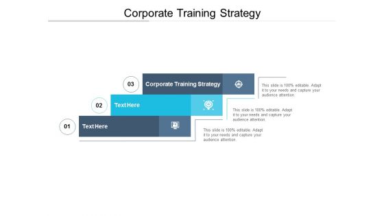 Corporate Training Strategy Ppt PowerPoint Presentation Guide Cpb