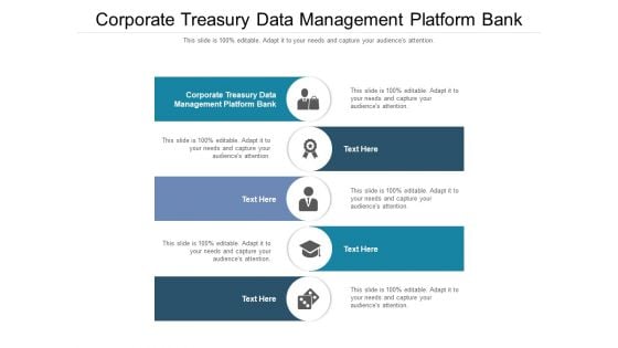 Corporate Treasury Data Management Platform Bank Ppt PowerPoint Presentation Infographics Background Images Cpb Pdf