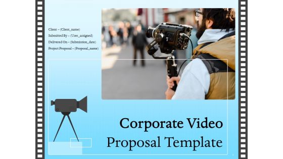 Corporate Video Proposal Template Ppt PowerPoint Presentation Complete Deck With Slides