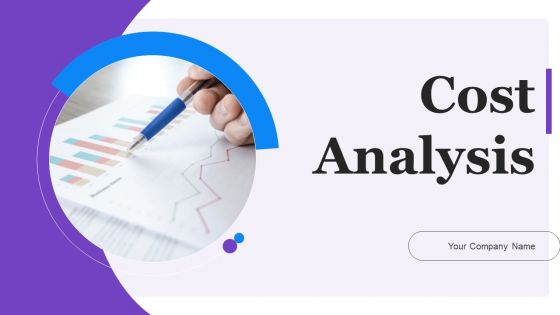 Cost Analysis Ppt PowerPoint Presentation Complete Deck With Slides