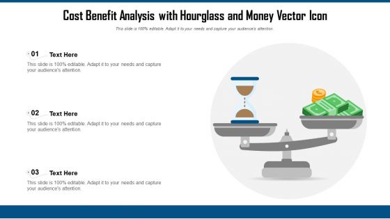 Cost Benefit Analysis With Hourglass And Money Vector Icon Ppt Slides Gridlines PDF