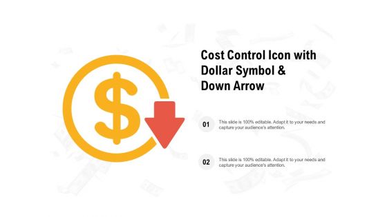 Cost Control Icon With Dollar Symbol And Down Arrow Ppt PowerPoint Presentation Ideas Show