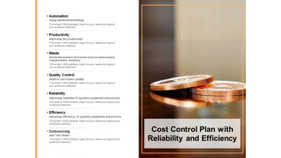 Cost Control Plan With Reliability And Efficiency Ppt PowerPoint Presentation File Example Introduction PDF