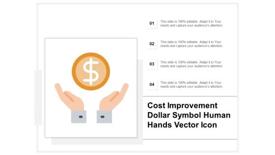 Cost Improvement Dollar Symbol Human Hands Vector Icon Ppt PowerPoint Presentation Gallery Information