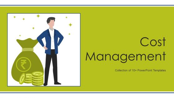 Cost Management Ppt PowerPoint Presentation Complete Deck With Slides