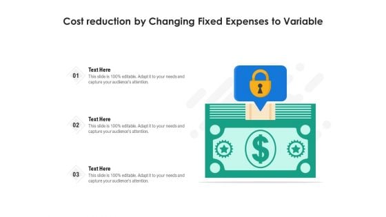 Cost Reduction By Changing Fixed Expenses To Variable Ppt PowerPoint Presentation Icon Outline PDF