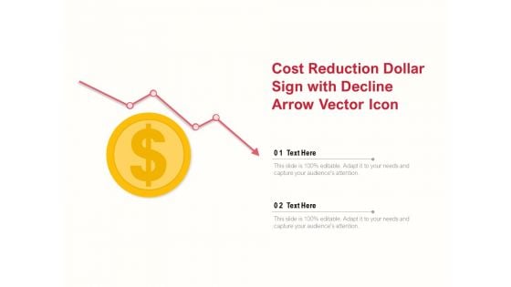 Cost Reduction Dollar Sign With Decline Arrow Vector Icon Ppt PowerPoint Presentation Model Samples