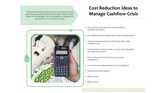 Cost Reduction Ideas To Manage Cashflow Crisis Ppt PowerPoint Presentation File Layouts PDF