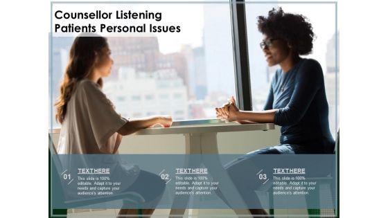 Counsellor Listening Patients Personal Issues Ppt PowerPoint Presentation File Example File PDF Counsellor Listening Patients Personal Issues Ppt PowerPoint Presentation File Example File PDF
