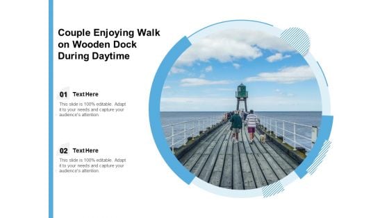 Couple Enjoying Walk On Wooden Dock During Daytime Ppt Powerpoint Presentation Outline Slides Pdf