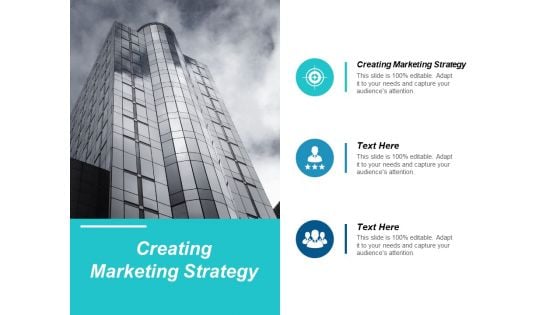 Creating Marketing Strategy Ppt PowerPoint Presentation Outline Designs Cpb