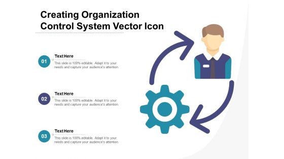 Creating Organization Control System Vector Icon Ppt PowerPoint Presentation File Show PDF