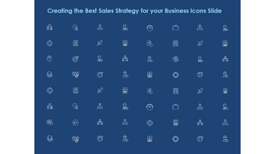 Creating The Best Sales Strategy For Your Business Icons Slide Ppt Summary PDF