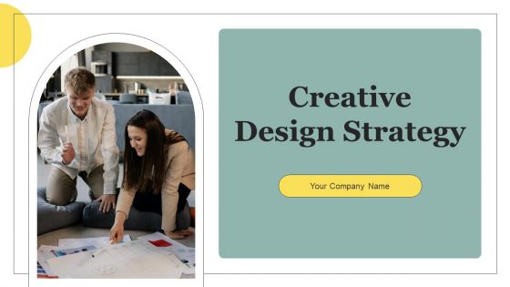 Creative Design Strategy Ppt PowerPoint Presentation Complete Deck With Slides