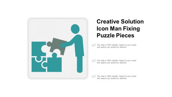 Creative Solution Icon Man Fixing Puzzle Pieces Ppt PowerPoint Presentation Icon Templates
