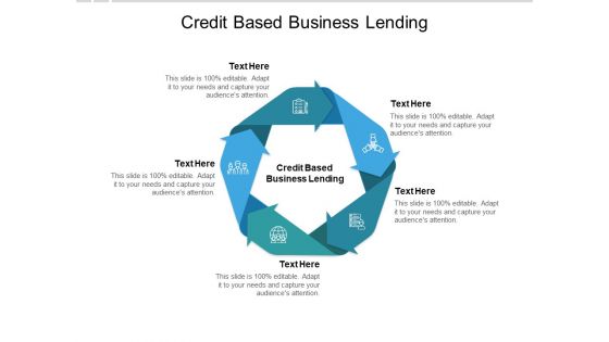 Credit Based Business Lending Ppt PowerPoint Presentation Show Skills Cpb