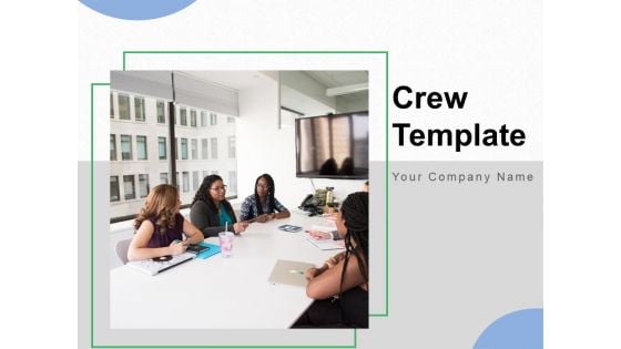 Crew Template Business Customer Representative Ppt PowerPoint Presentation Complete Deck