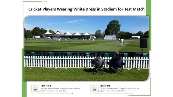 Cricket Players Wearing White Dress In Stadium For Test Match Ppt PowerPoint Presentation Gallery Graphics PDF