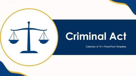 Criminal Act Ppt PowerPoint Presentation Complete With Slides