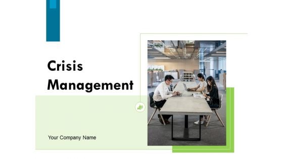 Crisis Management Ppt PowerPoint Presentation Complete Deck With Slides