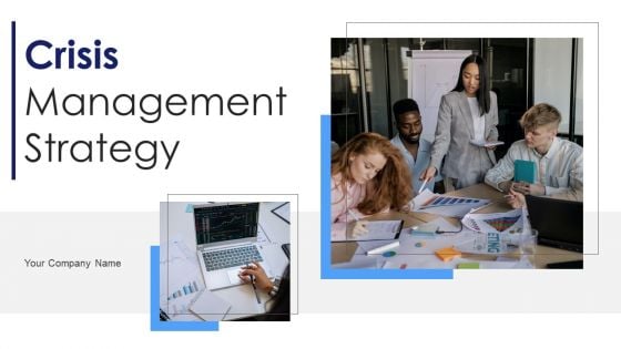 Crisis Management Strategy Ppt PowerPoint Presentation Complete Deck With Slides