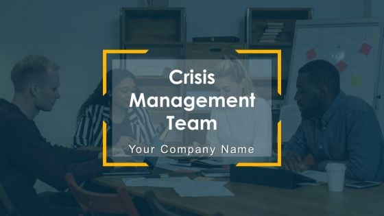 Crisis Management Team Ppt PowerPoint Presentation Complete Deck With Slides