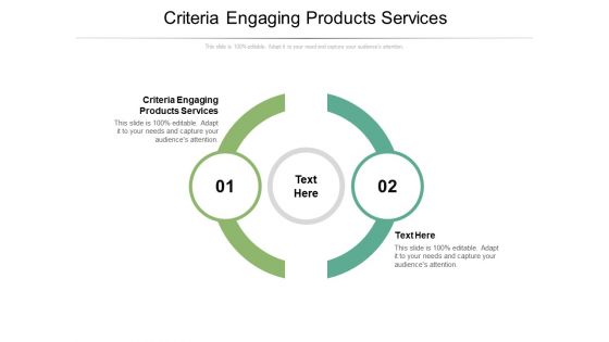 Criteria Engaging Products Services Ppt PowerPoint Presentation Inspiration Graphic Images Cpb Pdf