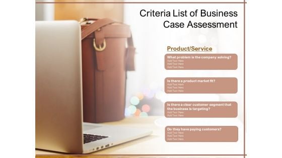 Criteria List Of Business Case Assessment Ppt PowerPoint Presentation Gallery File Formats PDF