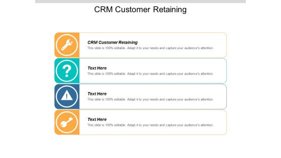 Crm Customer Retaining Ppt PowerPoint Presentation Infographics Format Ideas Cpb