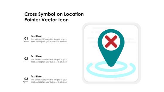 Cross Symbol On Location Pointer Vector Icon Ppt PowerPoint Presentation Infographics Summary PDF