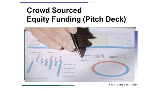 Crowd Sourced Equity Funding Pitch Deck Ppt PowerPoint Presentation Complete Deck With Slides