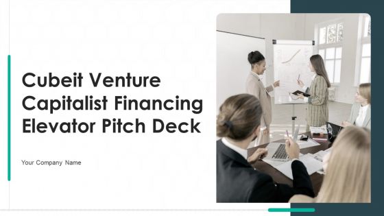 Cubeit Venture Capitalist Financing Elevator Pitch Deck Ppt PowerPoint Presentation Complete Deck With Slides