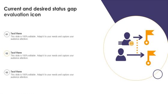 Current And Desired Status Gap Evaluation Icon Ppt Layouts Visual Aids PDF