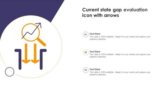Current State Gap Evaluation Icon With Arrows Ppt Outline Visual Aids PDF