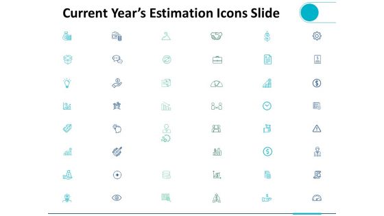 Current Years Estimation Icons Slide Ppt PowerPoint Presentation Outline Sample