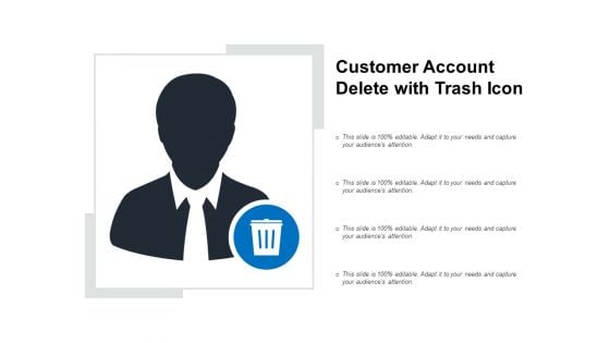 Customer Account Delete With Trash Icon Ppt PowerPoint Presentation Gallery File Formats