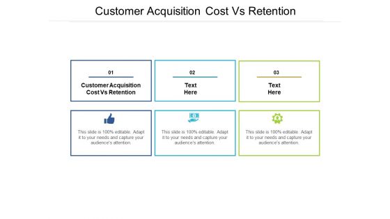 Customer Acquisition Cost Vs Retention Ppt PowerPoint Presentation Layouts Sample Cpb