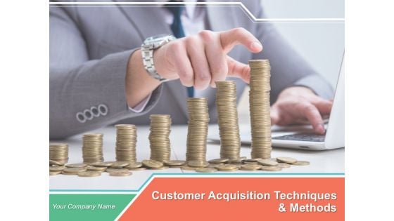 Customer Acquisition Techniques And Methods Sample Of Ppt