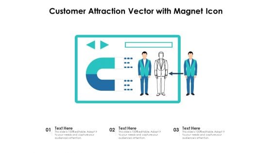 Customer Attraction Vector With Magnet Icon Ppt PowerPoint Presentation Icon Show PDF