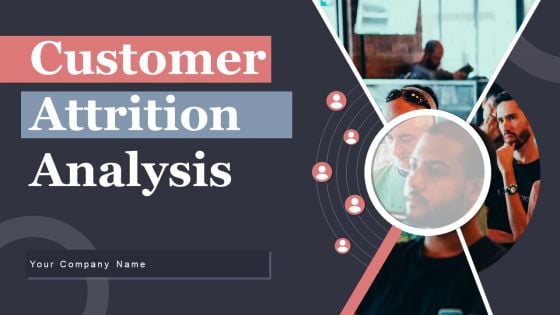 Customer Attrition Analysis Ppt PowerPoint Presentation Complete Deck With Slides