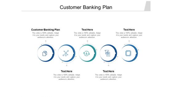 Customer Banking Plan Ppt PowerPoint Presentation Outline Templates Cpb