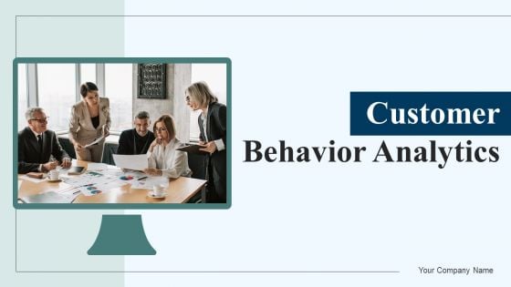 Customer Behavior Analytics Ppt PowerPoint Presentation Complete Deck With Slides