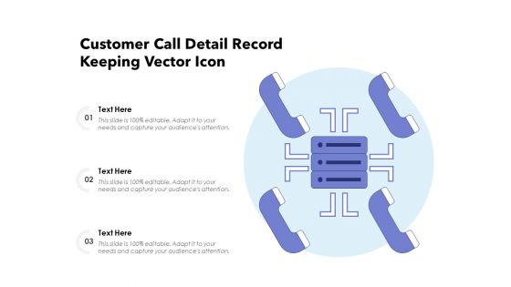 Customer Call Detail Record Keeping Vector Icon Ppt PowerPoint Presentation Pictures Graphics Download PDF