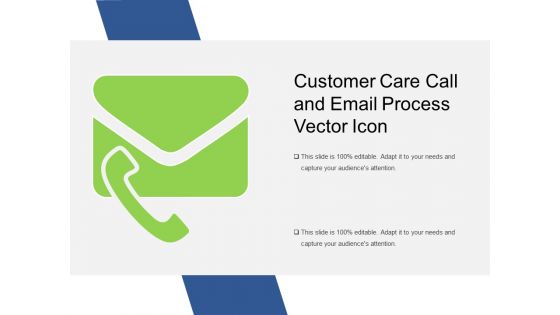 Customer Care Call And Email Process Vector Icon Ppt PowerPoint Presentation File Show PDF