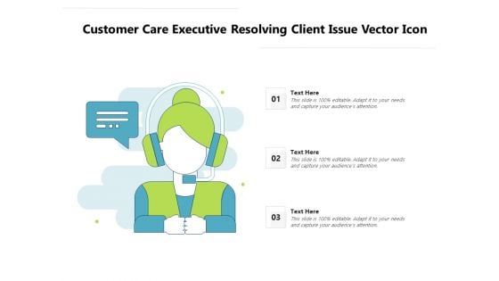 Customer Care Executive Resolving Client Issue Vector Icon Ppt PowerPoint Presentation File Background Designs PDF