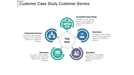 Customer Case Study Customer Service Ppt PowerPoint Presentation Infographic Template Influencers