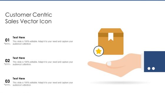 Customer Centric Sales Vector Icon Ppt PowerPoint Presentation File Files PDF