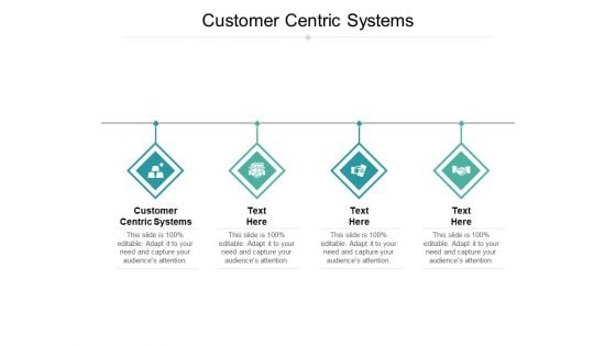 Customer Centric Systems Ppt PowerPoint Presentation Ideas Infographics Cpb Pdf