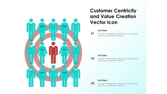 Customer Centricity And Value Creation Vector Icon Ppt PowerPoint Presentation File Show PDF