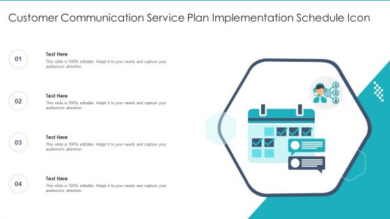 Customer Communication Service Plan Implementation Schedule Icon Microsoft PDF
